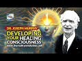 Dr Joseph Murphy - Developing Your Healing Consciousness