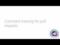 102 - Comment tracking for pull requests