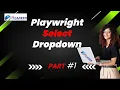 Playwright Dropdown Handling Real-Time Examples - part