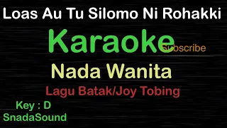 loas au tu silomo ni rohakki batak joy tobing karaoke nada wanita female cewek perempuan ucokku