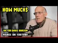 This Is How much money Victor Davis Hanson makes on YouTube 2025
