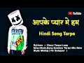 Lagu Aapke Pyar Me || आपके प्यार मे हम सवरणे लगे || Hindi_Song_Video Tarpa Mix Dj Rv Sukapur 