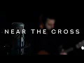Lagu Near The Cross -  Reawaken Hymns (Acoustic Hymn)