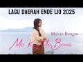 Download Lagu Lagu Daerah Ende Lio Terbaru 2025 || Mo Ku Mo Bowa || Malvin Bungsu || OMV