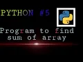 Python Program to find sum of array