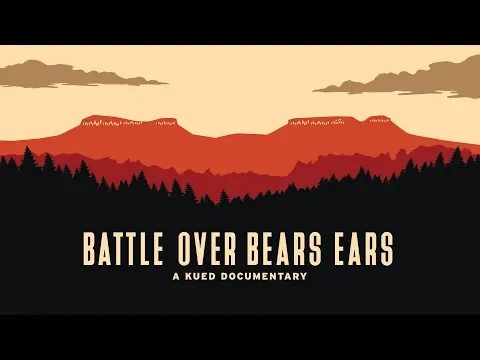 Battle Over Bears Ears | A KUED Documentary Film