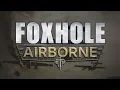 Foxhole Airborne - Gameplay Trailer