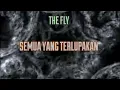 Download Lagu THE FLY - SEMUA YANG TERLUPAKAN (Unofficial video by Kin Aulia)