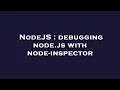 NodeJS debugging node js with node-inspector