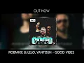 Download Lagu RobMike \u0026 Lelo x Yantosh - Good Vibes (Official Audio)