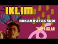 Download Lagu IKLIM - BUKAN KU TAK SUDI
