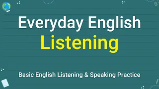Basic English Listening and Speaking Practice for Beginners | Everyday English Listening Practice