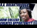 B A Breakthrough How College Creates Opportunity