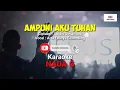 Download Lagu AMPUNI AKU TUHAN NADA G ll OKHY CHANNEL