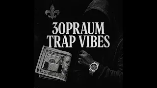 30PRAUM TRAP VIBES 🔥 Playlist -  VOL1 (Matuê, Teto, WIU, Brandão)