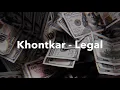 Khontkar - Legal | sözleri