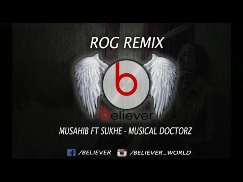 Download MP3 Rog musahib ft sukhe musical doctorz | Believer | (remix) latest punjabi songs 2017