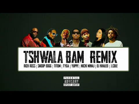 Download MP3 TitoM \u0026 Yuppe Ft. Rick Ross, Snoop Dogg, Tyga, Nicki Minaj, J. Cole - Tshwala Bam [Remix] (Audio)