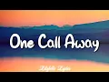 Download Lagu Charlie Puth - One Call Away (Lyrics) || Christina Perri, Bruno Mars (MixLyrics)
