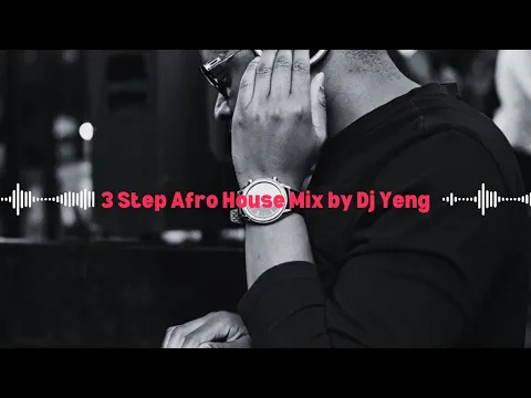Download MP3 3 Step Afro House | Afro Tech Mix June 2024 by Dj Yeng