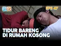 Download Lagu Rifki \u0026 Michelle Tidur Bareng Di Rumah Kosong | IPA \u0026  IPS | Eps. 47 (1/4)