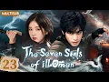 Download Lagu 𝑻𝒉𝒆 𝑺𝒆𝒗𝒆𝒏 𝑺𝒆𝒂𝒍𝒔 𝒐𝒇 𝒊𝒍𝒍 𝑶𝒎𝒆𝒏💥EP23 | #zhaolusi #songweilong