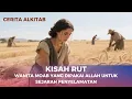 Download Lagu Cerita Alkitab : Kisah Rut Wanita Moab yang dipakai Allah untuk sejarah penyelamatan