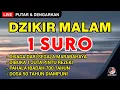 Download Lagu RUQYAH MALAM 1 SURO❗ DENGARKAN PAGI INI — BUKA PINTU REZEKI \u0026 HANCURKAN SIHIR JAHAT!