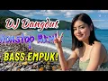 Lagu DJ DANGDUT NONSTOP FULL ALBUM BASS EMPUK 😌 DJ DANGDUT REMIX NONSTOP - ENAK BUAT SANTAI VOL 35