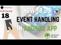 How to Handle Events in Android Studio Event Handling in Android onClick button Event Tutorial-18