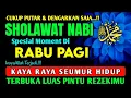 Lagu SHOLAWAT PENARIK REZEKI PALING DAHSYAT, Sholawat Nabi Muhammad SAW, SALAWAT JIBRIL PALING MERDU