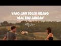 Download Lagu Yang Lain Boleh Hilang Asal Kau Jangan - Mitty Zasia (Lirik) S.