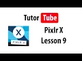 Pixlr X Tutorial - Lesson 9