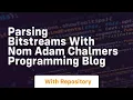parsing bitstreams with nom adam chalmers programming blog