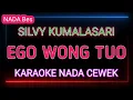 Download Lagu EGO WONG TUO - KARAOKE NADA WANITA - SILVY KUMALASARI