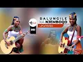 Download Lagu BALUNGILE KA NJEMBOQO - UKUHLEBA