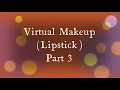 Python Virtual Makeup Series - Lipstick Filter Upgraded Part 3