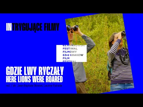 Gdzie lwy ryczały  / Here Lions Once Roared (reż. / dir. Jean-Baptiste Bonnet, Laurine Estrade)