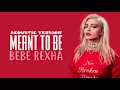 Bebe Rexha - MEANT TO BE (Acoustic) (Lyrics)