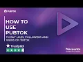 How To Use Pubtok To Buy TikTok Followers Likes Views in 2021