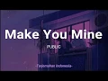 Download Lagu Make You Mine - PUBLIC 'Lirik Terjemahan Indonesia's