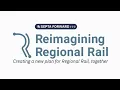 SEPTA Forward Reimagining Regional Rail - Information Listening Session