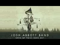 Josh Abbott Band - Girl Down In Texas (Audio)