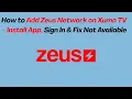 How to Add Zeus Network on Xumo TV - Install App Sign In Fix Not Available