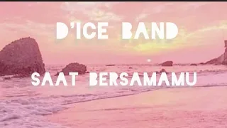 Download D' Ice Band - Saat Bersamamu (Lirik) MP3