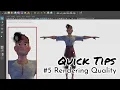 Quick Tip - Rendering Quality