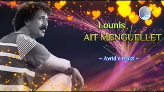 Lounis AIT MENGUELLET Avrid N Temẓi  Lounis AIT MENGUELLET Avrid N Temẓi