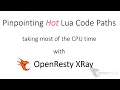 Locate the hottest Lua code paths in online servers using OpenResty XRay