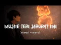 Lagu Mujhe Teri jarurat hai Sad Hindi Lofi ( Ek villain full song) {[slowed +reverb] }@SB_hero_official 