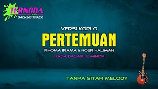 Download PERTEMUAN | Tanpa GITAR MELODY | Rhoma Irama Ft Noer Halimah MP3